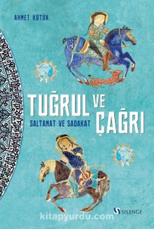 Tuğrul ve Çağrı & Saltanat ve Sadakat - Ahmet Kütük