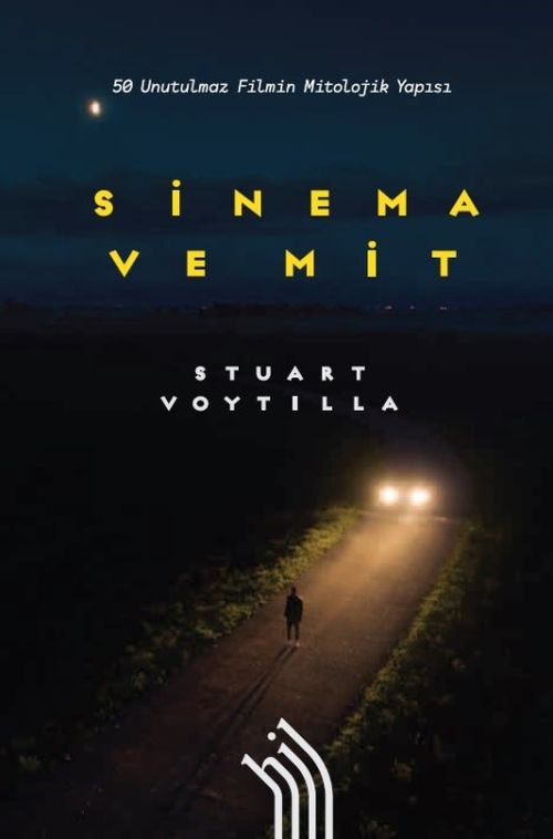 Sinema ve Mit : 50 Unutulmaz Filmin Mitolojik Yapısı (Karton Kapak)