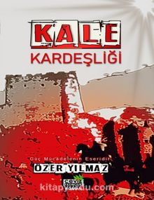 Kale Kardeşliği - Özer Yılmaz