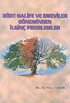 D&ouml;rt Halife ve Emeviler D&ouml;neminden İlgin&ccedil; Problemler
