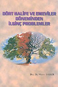 Dört Halife ve Emeviler Döneminden İlginç Problemler