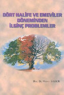 Dört Halife ve Emeviler Döneminden İlginç Problemler