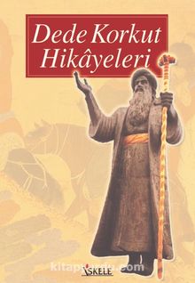Dede Korkut Hikayeleri (Türk ve Doğu Klasikleri) - Bilinmeyen Yazar