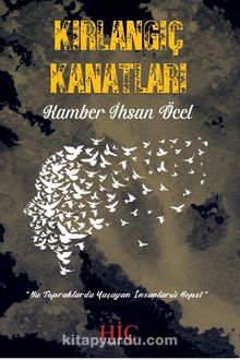 Kırlangıç  Kanatları - Kanber İhsan Öcel