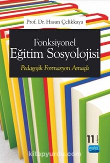 Fonksiyonel Eğitim Sosyolojisi & Pedagojik Formasyon Amaçlı - Prof. Dr. Hasan Çelikkaya
