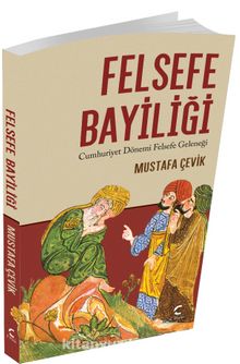 Felsefe Bayiliği & Cumhuriyet Dönemi Felsefe Geleneği - Dr. Mustafa Çevik