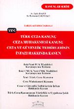 Türk Ceza Kanunu-Ceza Muhakemesi Kanunu-Ceza ve Güvenlik Tedbirlerinin İnfazı Hakkında Kanun (Cep)