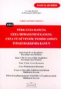 Türk Ceza Kanunu-Ceza Muhakemesi Kanunu-Ceza ve Güvenlik Tedbirlerinin İnfazı Hakkında Kanun (Cep)