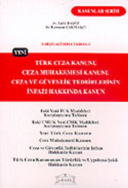 Türk Ceza Kanunu-Ceza Muhakemesi Kanunu-Ceza ve Güvenlik Tedbirlerinin İnfazı Hakkında Kanun (Cep)