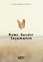 Azmi Vardır Yaşamanın
