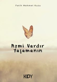 Azmi Vardır Yaşamanın