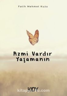 Azmi Vardır Yaşamanın - Fatih Mehmet Kuzu