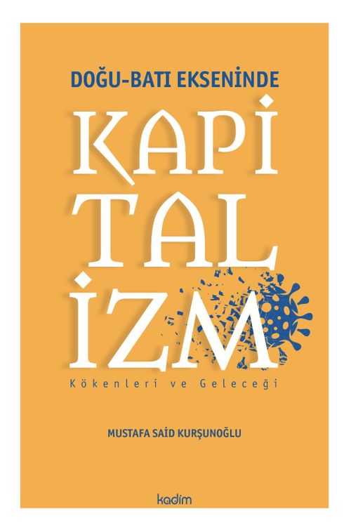 Doğu-Batı Ekseninde Kapitalizm & Kökenleri ve Geleceği