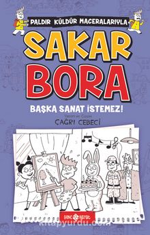 Sakar Bora 5 / Başka Sanat İstemez!