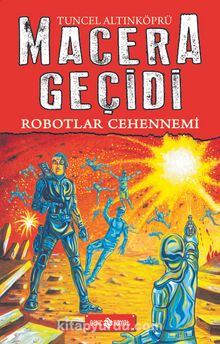 Robotlar Cehennemi / Macera Geçidi 16 - Psikolog Tuncel Altınköprü