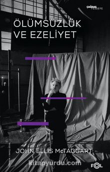 Ölümsüzlük ve Ezeliyet - John Ellis McTaggart