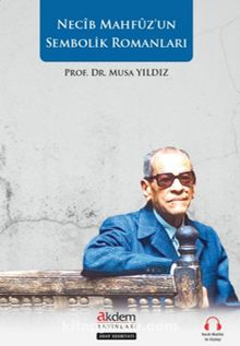 Necip Mahfuz’un Sembolik Romanları - Dr. Musa Yıldız