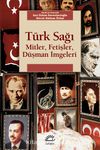 Türk Sağı & Mitler, Fetişler, Düşman İmgeleri
