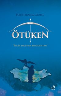 Ötüken(Ciltli) & İyilik Yolunda Moğolistan