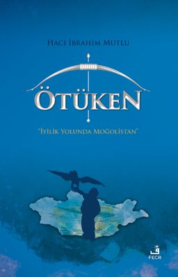 Ötüken(Ciltli) & İyilik Yolunda Moğolistan