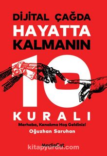 Dijital Çağda Hayatta Kalmanın 10 Kuralı - Oğuzhan Saruhan