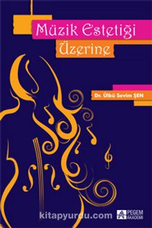 Müzik Estetiği Üzerine - Ülkü Sevim Şen