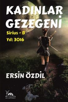 Kadınlar Gezegeni & Sirius-B Yıl:3016