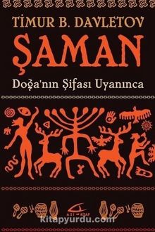 Şaman & Doğa’nın Şifası Uyanınca - Timur Davletov