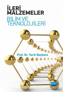İleri Malzemeler & Bilim ve Teknolojileri - Prof. Dr. Tarık Baykara