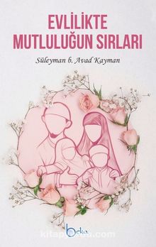 Evlilikte Mutluluğun Sırları - Süleyman b. Avad Kayman