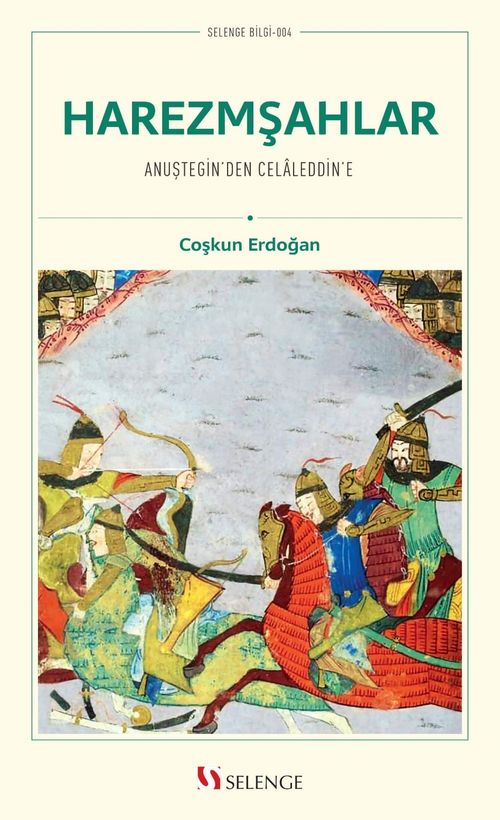 Harezmşahlar & Anuştegin'den Celaleddin'e