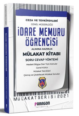 2021 CTE İdare Memuru Öğrencisi Alımına Hazırlık Çıkmış Sorularla Mülakat Kitabı