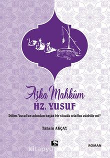 Aşka Mahkum Hz. Yusuf - Tahsin Akçay