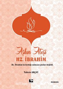 Aşkın Ateşi Hz. İbrahim - Tahsin Akçay