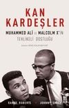 Kan Kardeşler & Muhammed Ali ve Malcolm X'in Tehlikeli Dostluğu