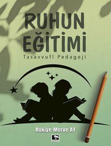 Ruhun Eğitimi & Tasavvufi Pedagoji