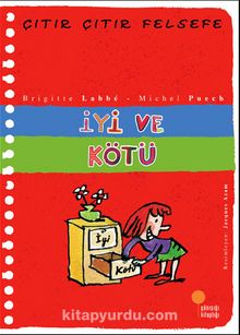 İyi ve Kötü / Çıtır Çıtır Felsefe (1. Kitap) - Michel Puech
