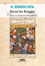 Yavuz'un Kavgası & I.Selim'in Saltanat Mücadelesi