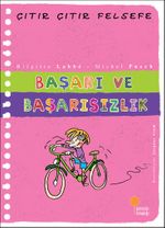 Başarı ve Başarısızlık  / Çıtır Çıtır Felsefe (14. Kitap)