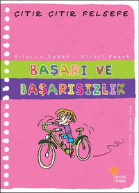 Başarı ve Başarısızlık  / Çıtır Çıtır Felsefe (14. Kitap)