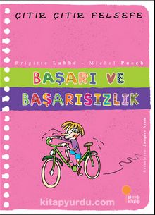 Başarı ve Başarısızlık  / Çıtır Çıtır Felsefe (14. Kitap) - Michel Puech