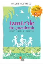 İzmir'de Üç Çocuktuk & Sezen-Haluk-Meltem