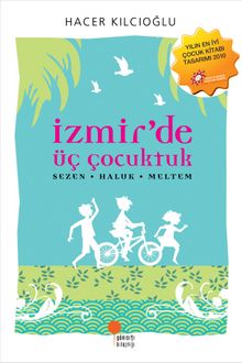 İzmir'de Üç Çocuktuk & Sezen-Haluk-Meltem - Hacer Kılcıoğlu
