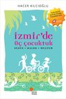 İzmir'de Üç Çocuktuk &amp; Sezen-Haluk-Meltem