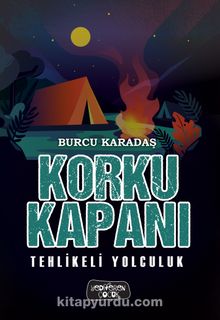 Korku Kapanı - Tehlikeli Yolculuk - Burcu Karadaş