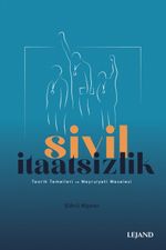 Sivil İtaatsizlik & Teorik Temelleri ve Meşruiyeti Meselesi