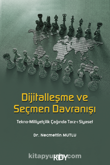 Dijitalleşme ve Seçmen Davranışı - Dr. Necmettin Mutlu