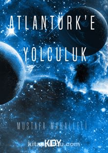 Atlantürk'e Yolculuk - Mustafa Mahalleli