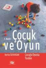 Çocuk ve Oyun & Çocuğa Oyunla Yardım