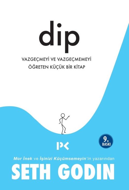 Dip & Vazgeçmeyi ve Vazgeçmemeyi Öğreten Küçük Bir Kitap